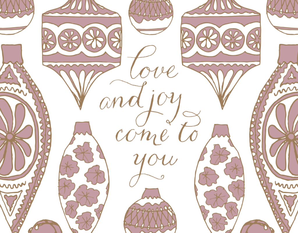 Decorative brown and gold ornaments surround the handwritten phrase "love and joy come to you" on a white background.