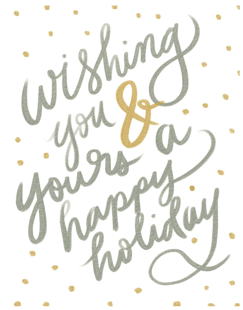 Handwritten text in decorative script reads, "Wishing you and yours a happy holiday," with a white background and gold polka dots.