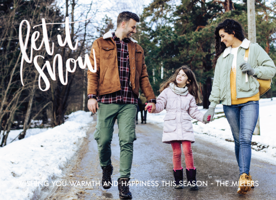 A family of three walks hand in hand on a snowy path, with "Let it snow" written in the corner.