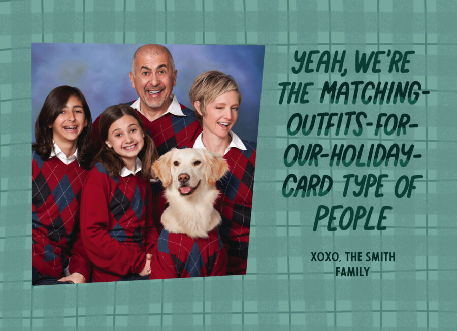 Family with three children and a dog wearing matching red and green sweaters, with text saying, "Yeah, we're the matching-outfits-for-our-holiday-card type of people. XOXO, The Smith Family.