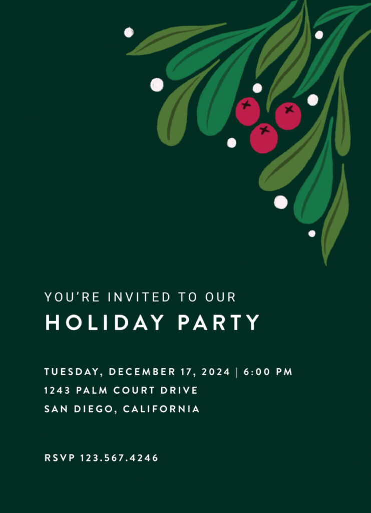 Dark green holiday party invitation with mistletoe illustration. Event details included: December 17, 2024, at 6:00 PM, 1243 Palm Court Drive, San Diego, California. RSVP 123.567.4246.