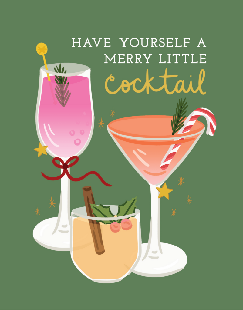 Illustration of three festive cocktails with garnishes on a green background. Text reads "Have Yourself a Merry Little Cocktail.