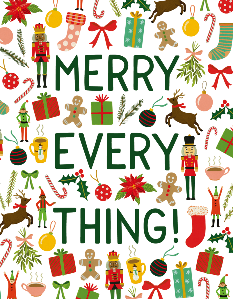 Festive holiday illustration with the words "Merry Everything!" surrounded by nutcrackers, gifts, decorations, and holiday symbols.