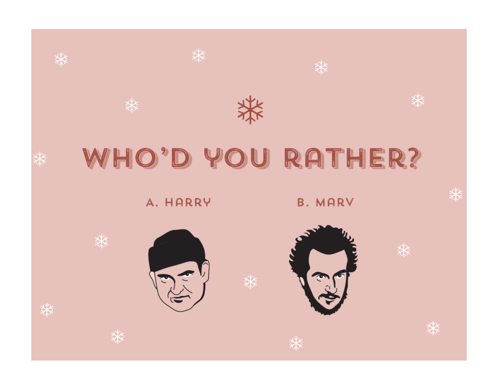 Illustrated faces labeled "A. Harry" and "B. Marv" below the text "Who'd You Rather?" on a pink background with snowflakes for your holiday sayings.